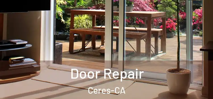 Door Repair Ceres-CA
